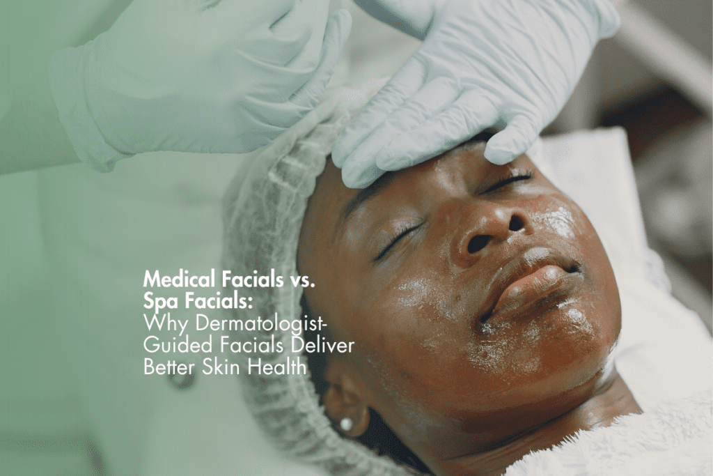 Medical Facials vs. Spa Facials: Which One Actually Improves Your Skin?