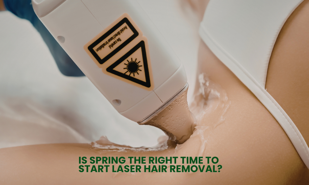 Is Spring the Right Time to Start Laser Hair Removal?
