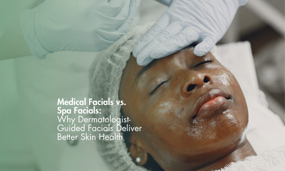 Medical Facials vs. Spa Facials: Which One Actually Improves Your Skin?